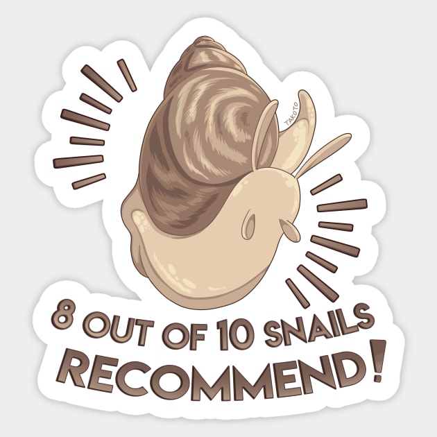 8 out of 10 snails recommend Sticker by takoto